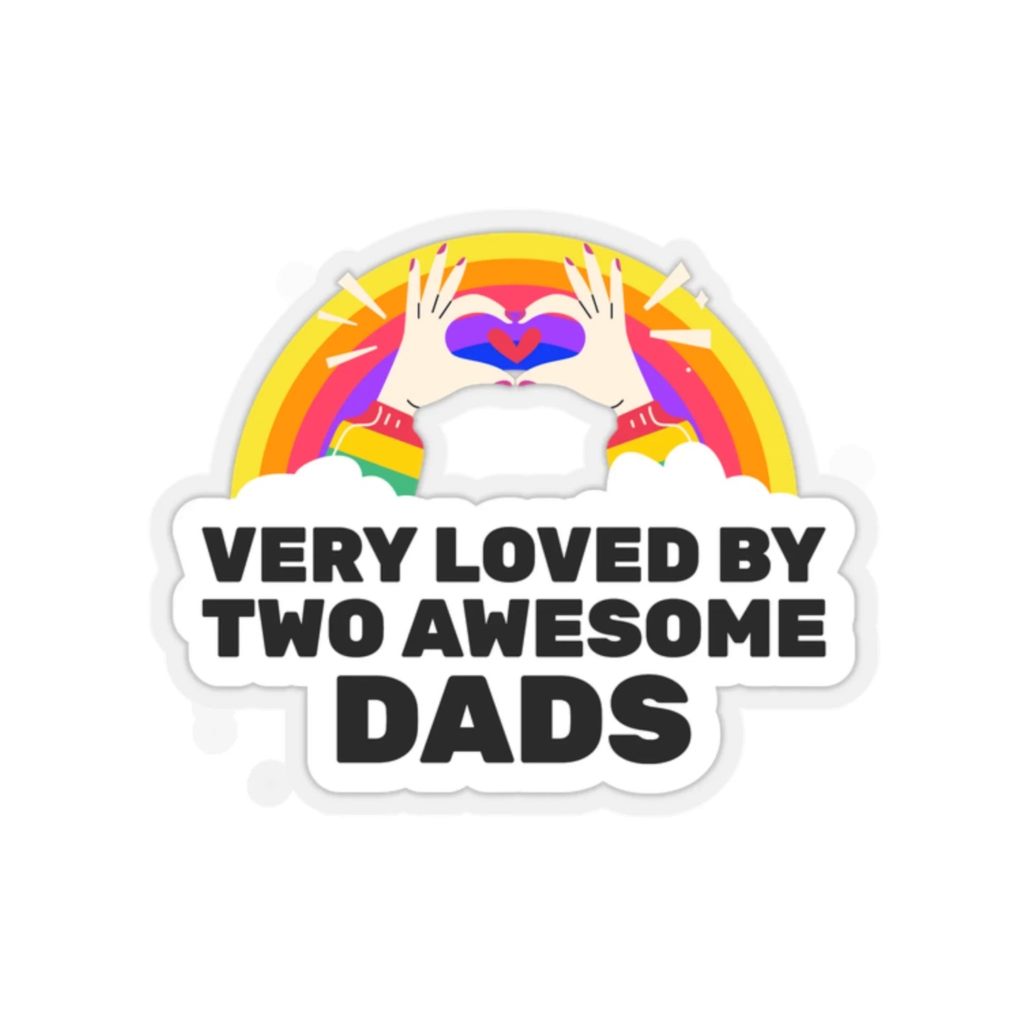 Very Loved by Two Awesome Dads - colorful rainbow Kiss-Cut Stickers - Adoption Stuff Store
