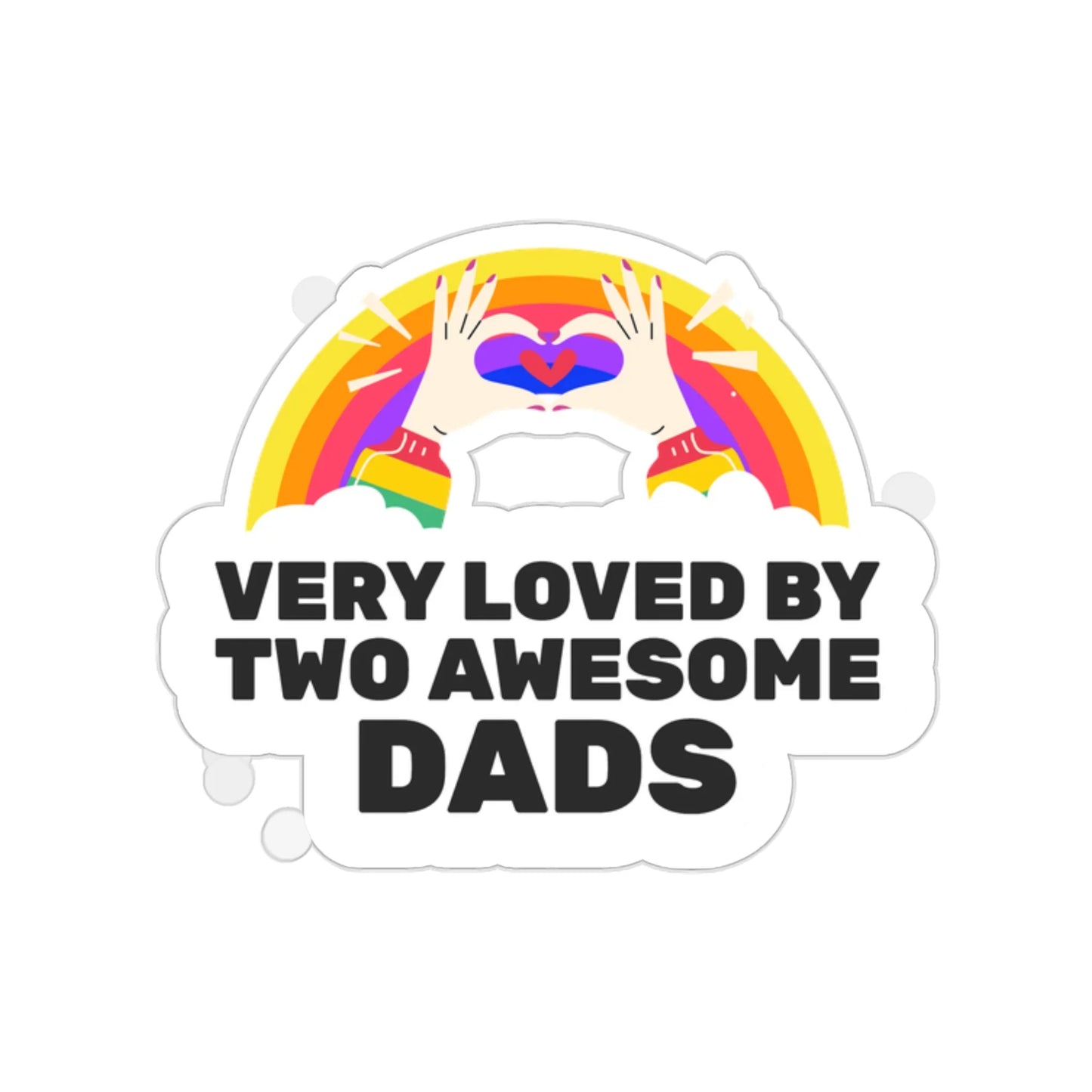 Very Loved by Two Awesome Dads - colorful rainbow Kiss-Cut Stickers - Adoption Stuff Store