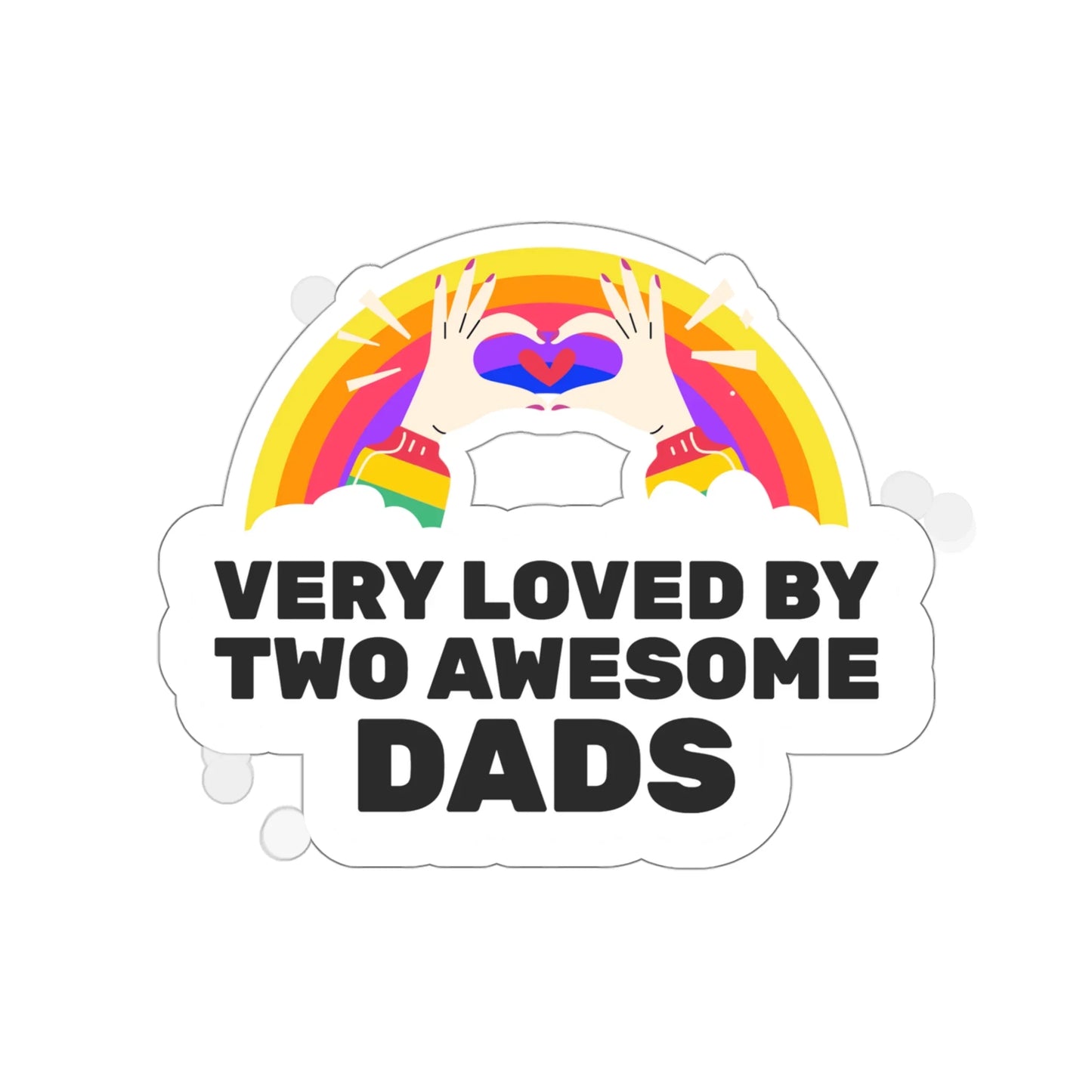 Very Loved by Two Awesome Dads - colorful rainbow Kiss-Cut Stickers - Adoption Stuff Store