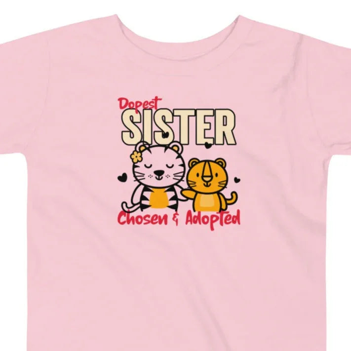 Dopest SISTER - Chosen and Adopted - cute kitty cat Toddler Tee - Adoption Stuff Store