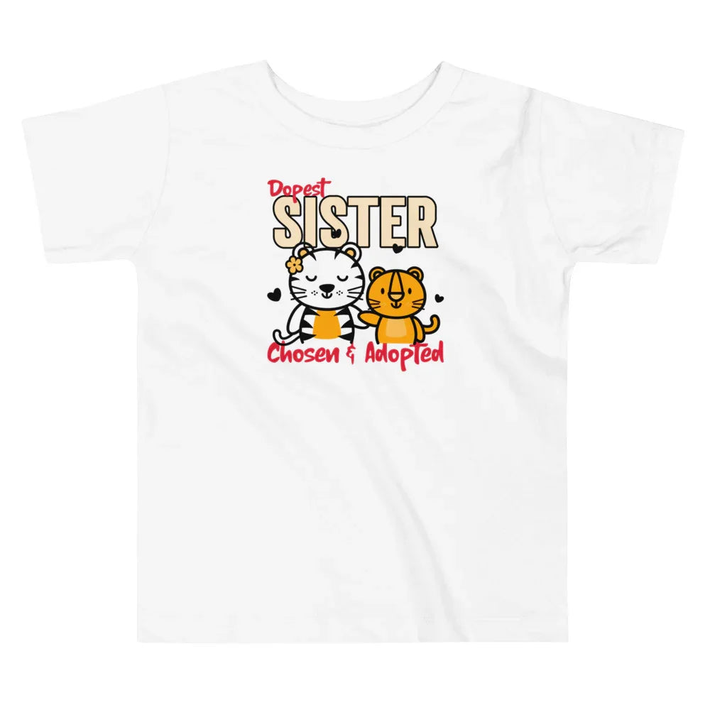 Dopest SISTER - Chosen and Adopted - cute kitty cat Toddler Tee - Adoption Stuff Store