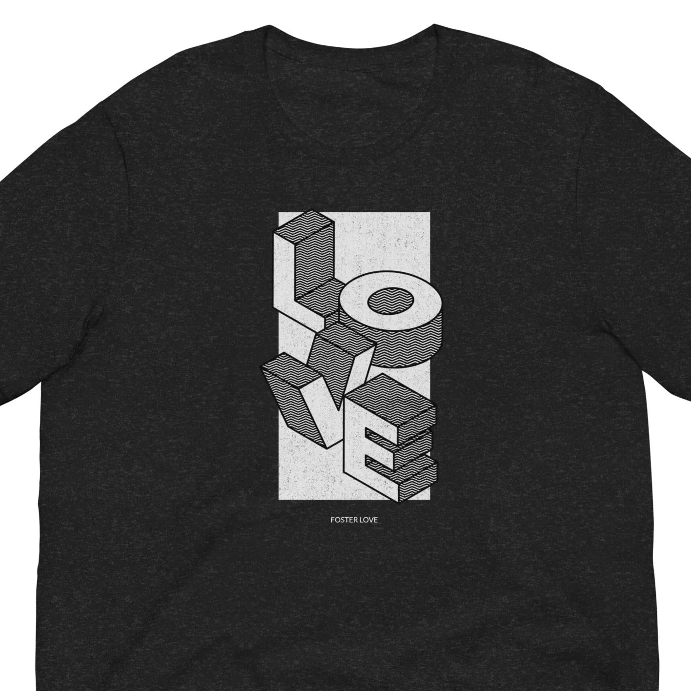 LOVE - FOSTER LOVE - isometric graphic on an awesome t-shirt - Adoption Stuff Store