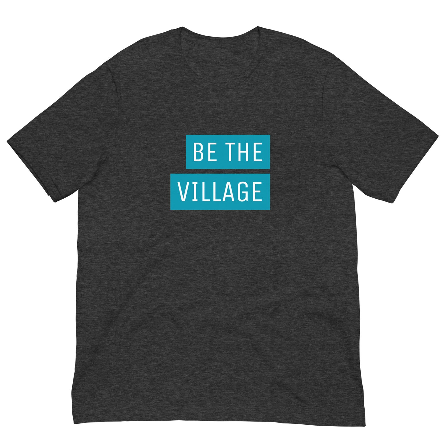 Be The Village - block design t-shirt - Adoption Stuff Store