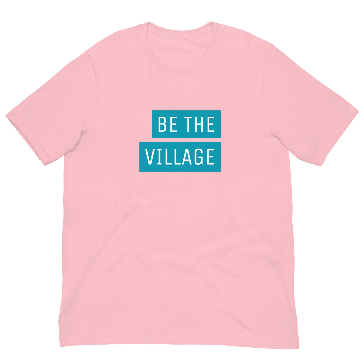 Be The Village - block design t-shirt - Adoption Stuff Store