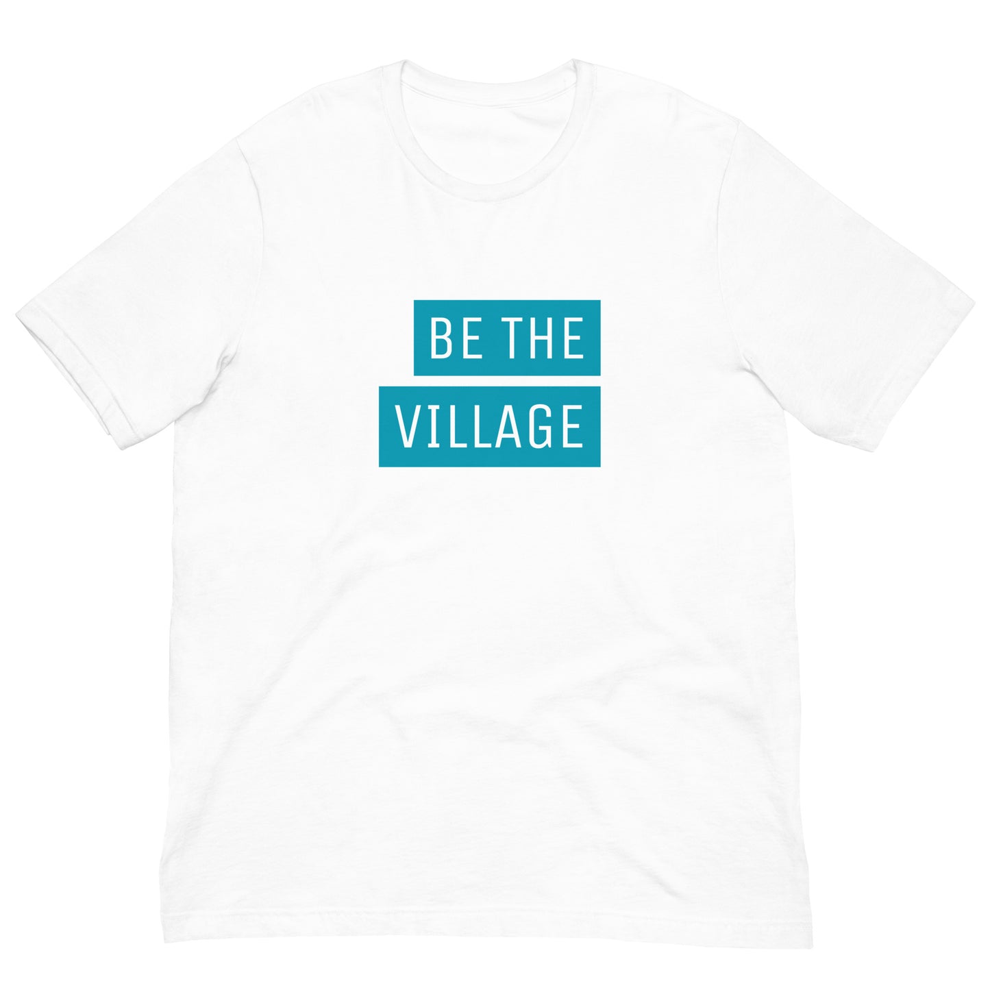 Be The Village - block design t-shirt - Adoption Stuff Store