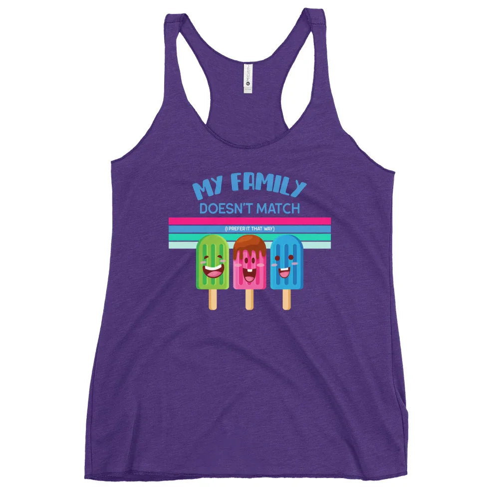 MY FAMILY DOEN'ST MATCH - I prefer it that way - popsicle design on a Women's Racerback Tank - Adoption Stuff Store