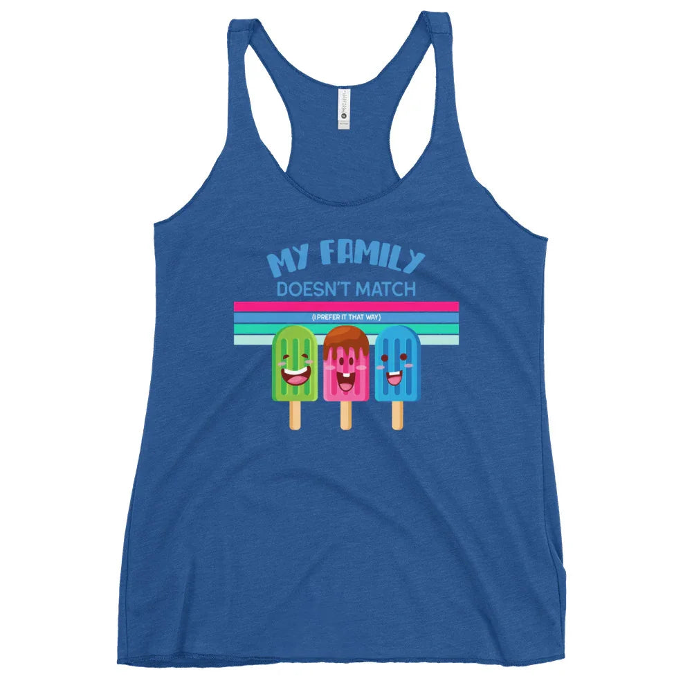 MY FAMILY DOEN'ST MATCH - I prefer it that way - popsicle design on a Women's Racerback Tank - Adoption Stuff Store