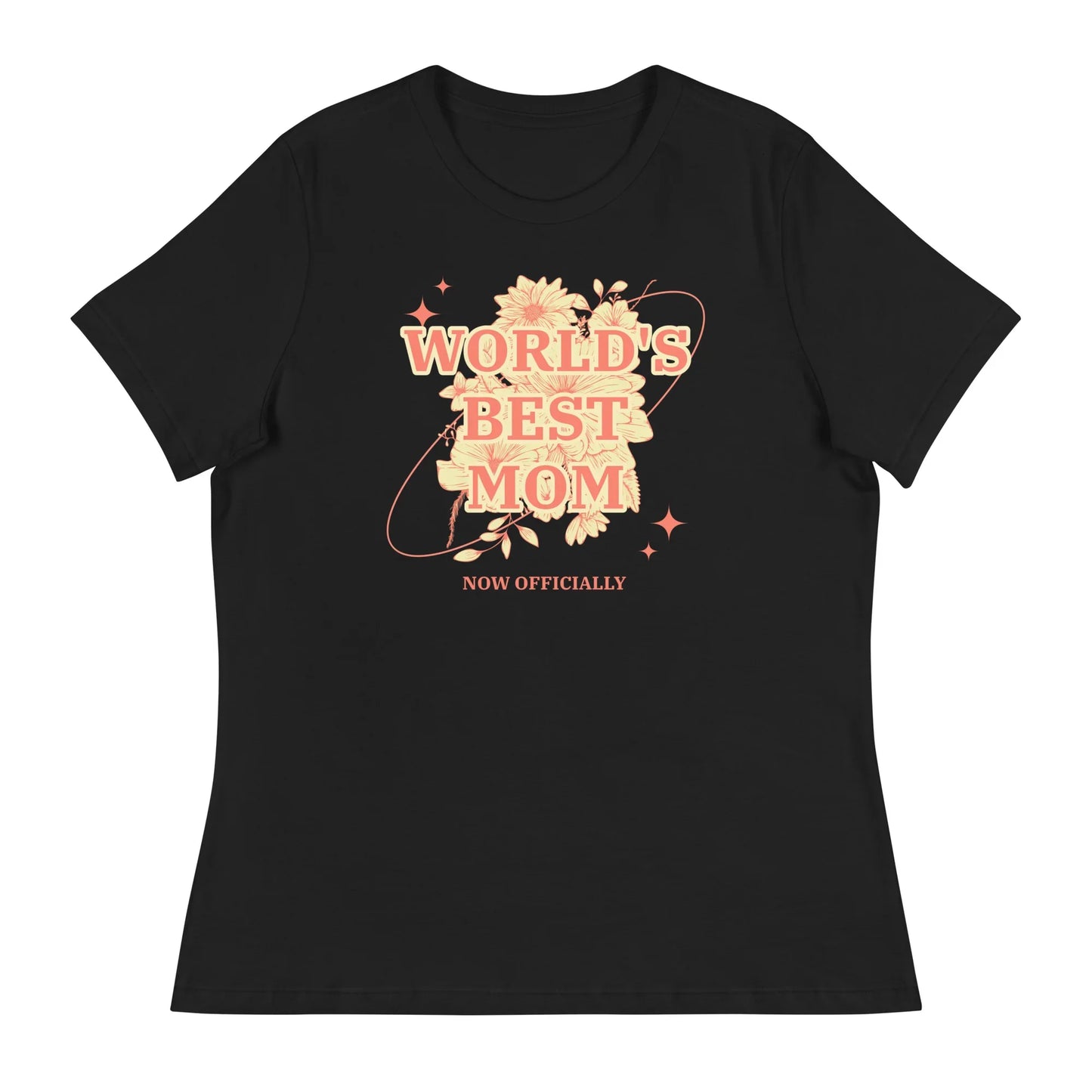 WORLD'S BEST MOM - NOW OFFICIALLY - floral design on a Women's Relaxed T-Shirt - Adoption Stuff Store