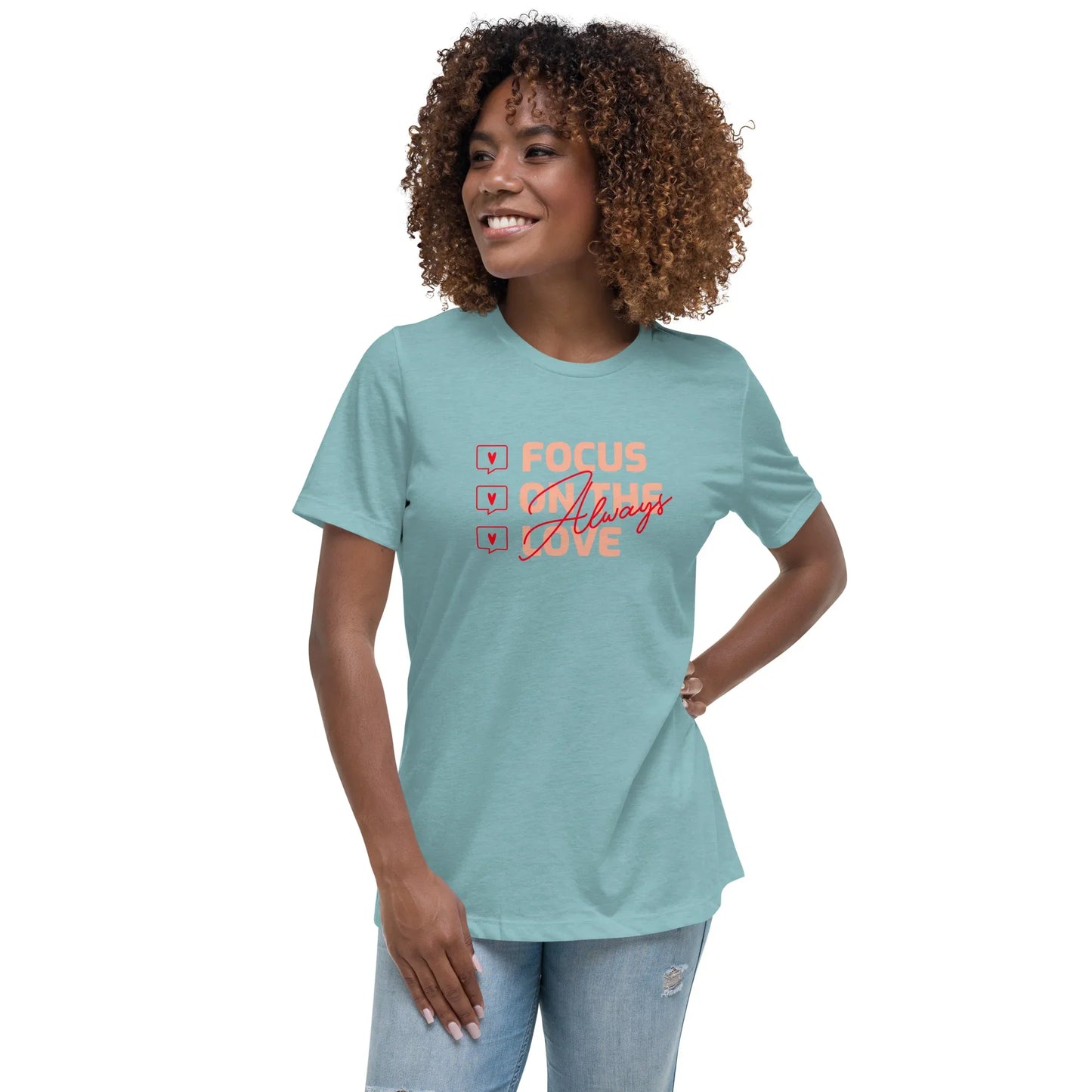 FOCUS ON THE LOVE - Always - Women's Relaxed T-Shirt - Adoption Stuff Store