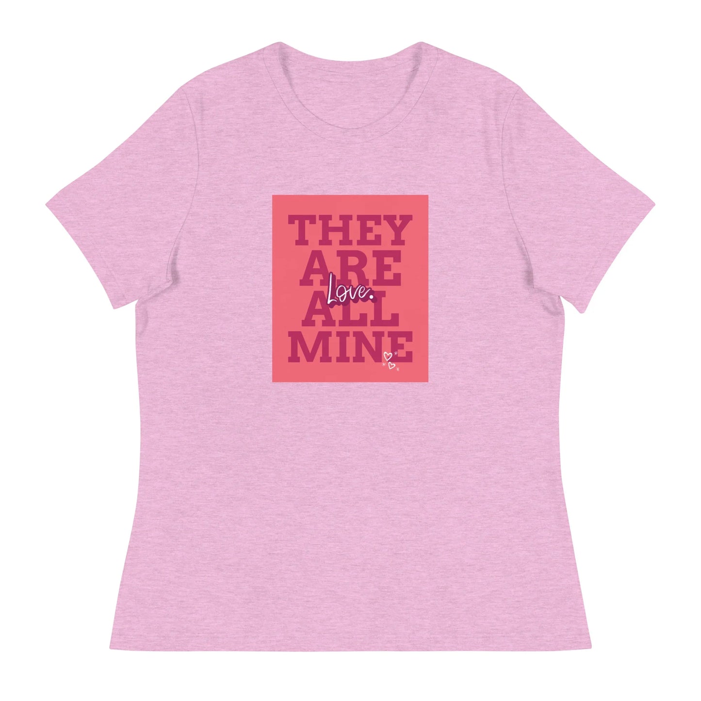 THEY ARE ALL MINE - Love - Cute Women's Relaxed T-Shirt for Mom - Adoption Stuff Store