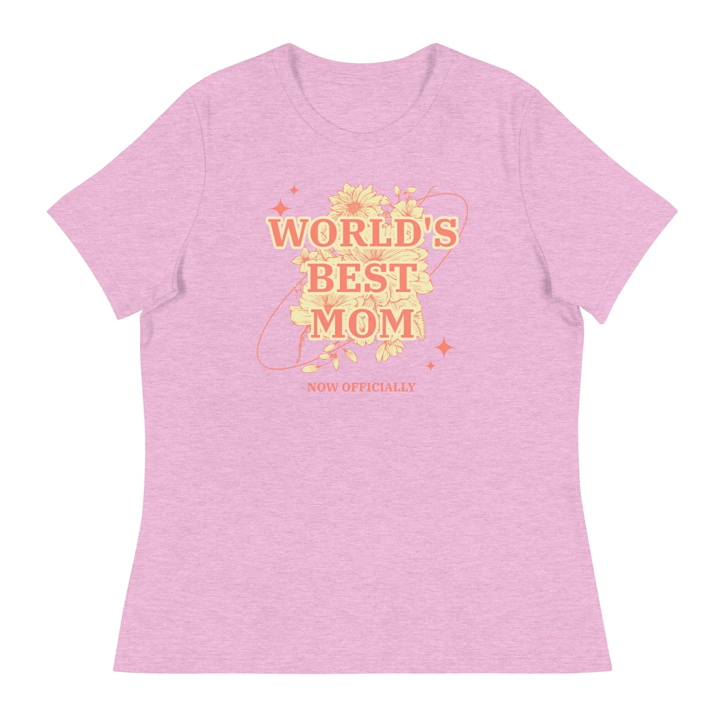 WORLD'S BEST MOM - NOW OFFICIALLY - floral design on a Women's Relaxed T-Shirt - Adoption Stuff Store