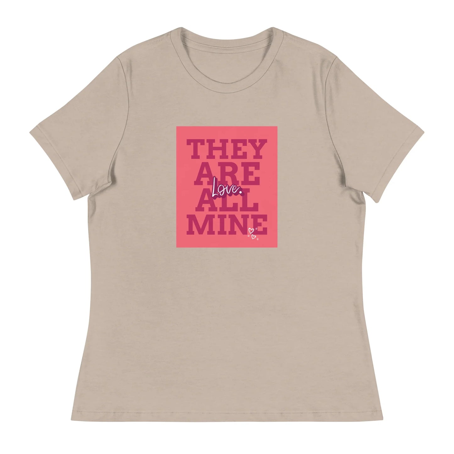 THEY ARE ALL MINE - Love - Cute Women's Relaxed T-Shirt for Mom - Adoption Stuff Store