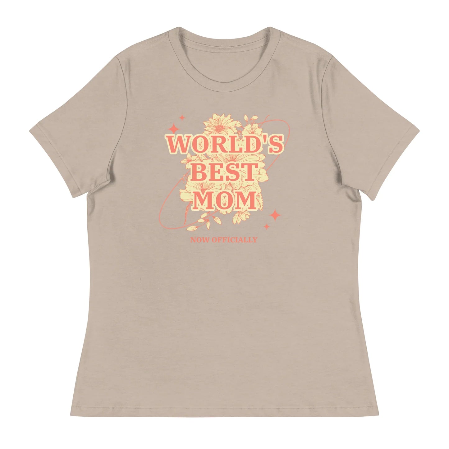 WORLD'S BEST MOM - NOW OFFICIALLY - floral design on a Women's Relaxed T-Shirt - Adoption Stuff Store
