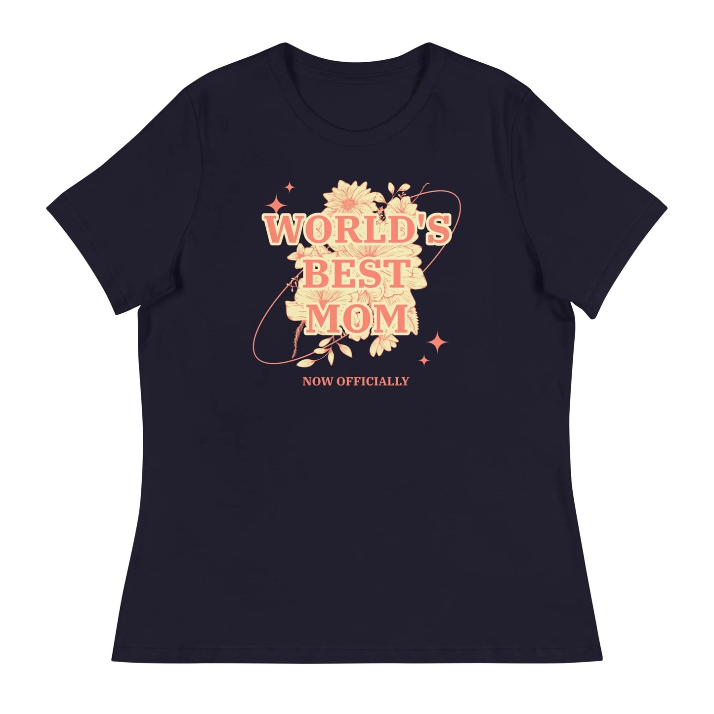 WORLD'S BEST MOM - NOW OFFICIALLY - floral design on a Women's Relaxed T-Shirt - Adoption Stuff Store