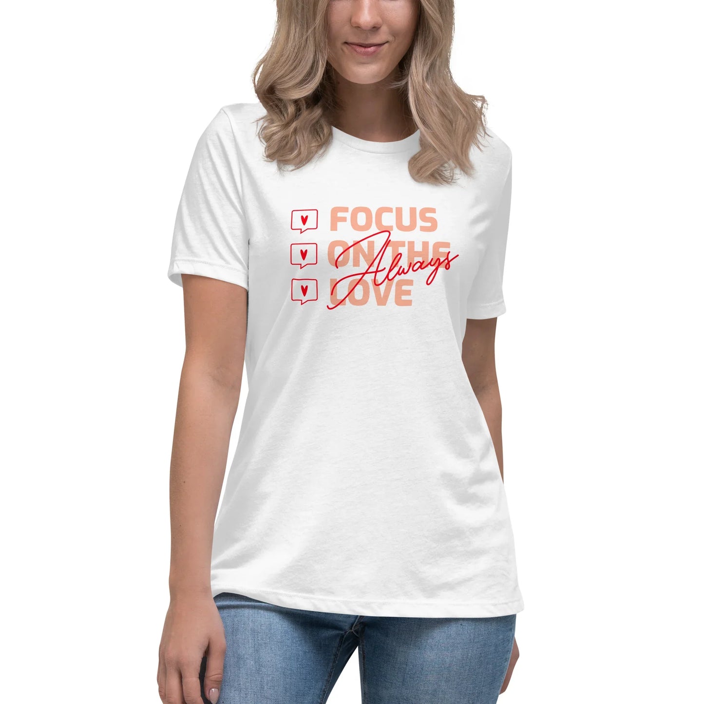 FOCUS ON THE LOVE - Always - Women's Relaxed T-Shirt - Adoption Stuff Store