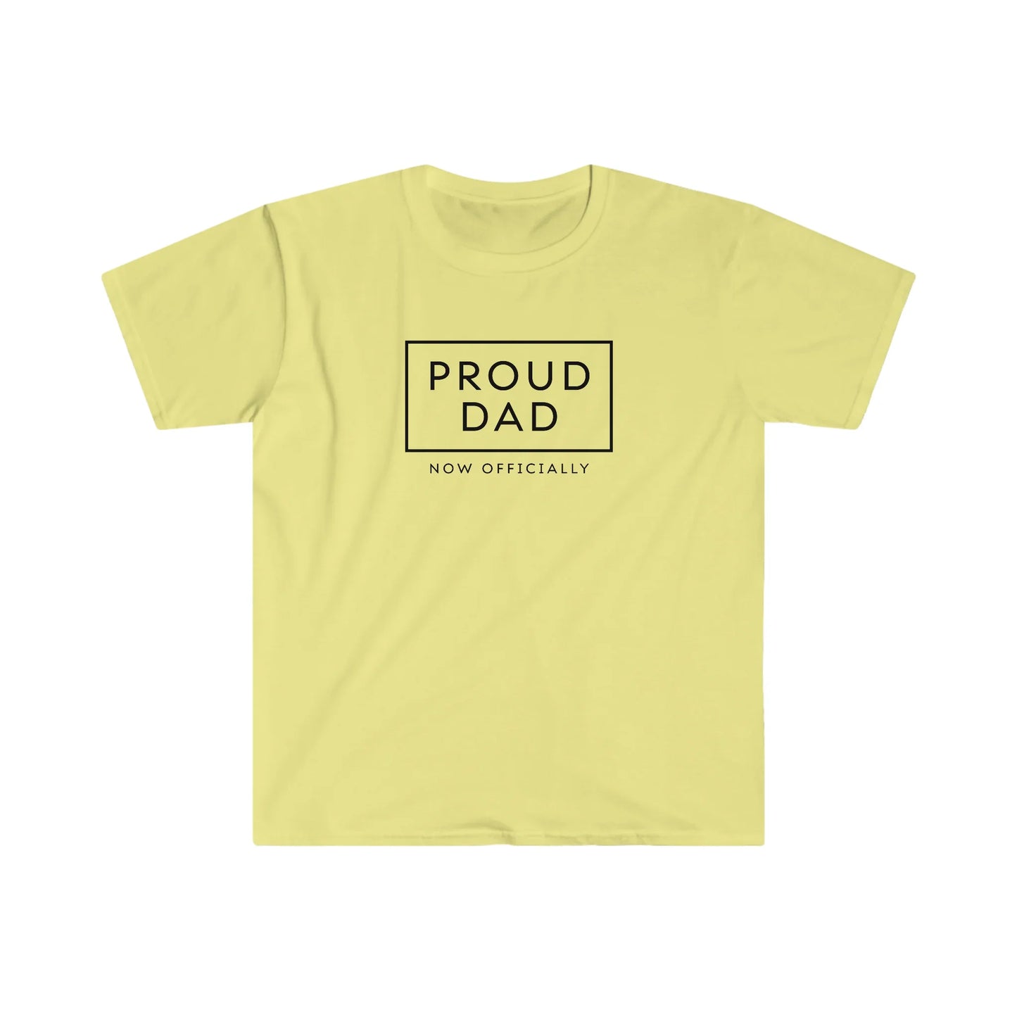 PROUD DAD - NOW OFFICIALLY - soft T-Shirt with black design - Adoption Stuff Store