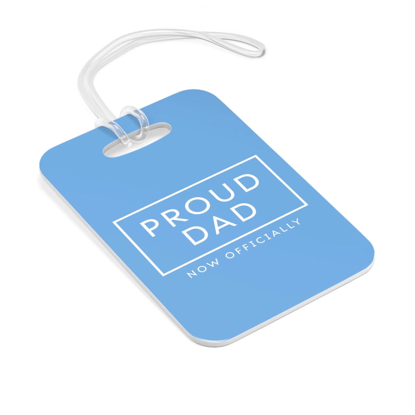PROUD DAD - NOW OFFICIALLY - Blue Bag Tag for suitcase or travel bag - Adoption Stuff Store