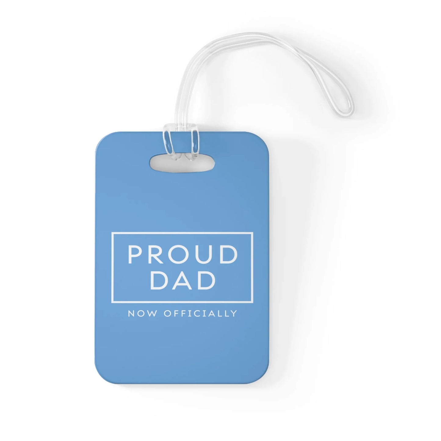 PROUD DAD - NOW OFFICIALLY - Blue Bag Tag for suitcase or travel bag - Adoption Stuff Store
