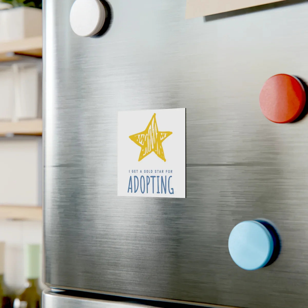 Magnet - Funny - I Get a GOLD STAR for ADOPTING - Adoption Stuff Store