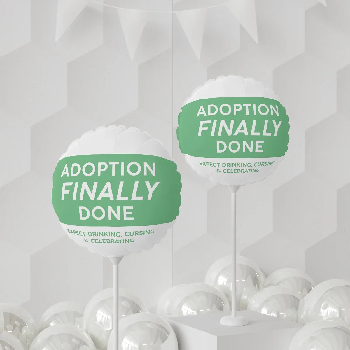 ADOPTION FINALLY DONE Expect drinking, cursing & celebrating - green Balloon (Round), 11" - Adoption Stuff Store