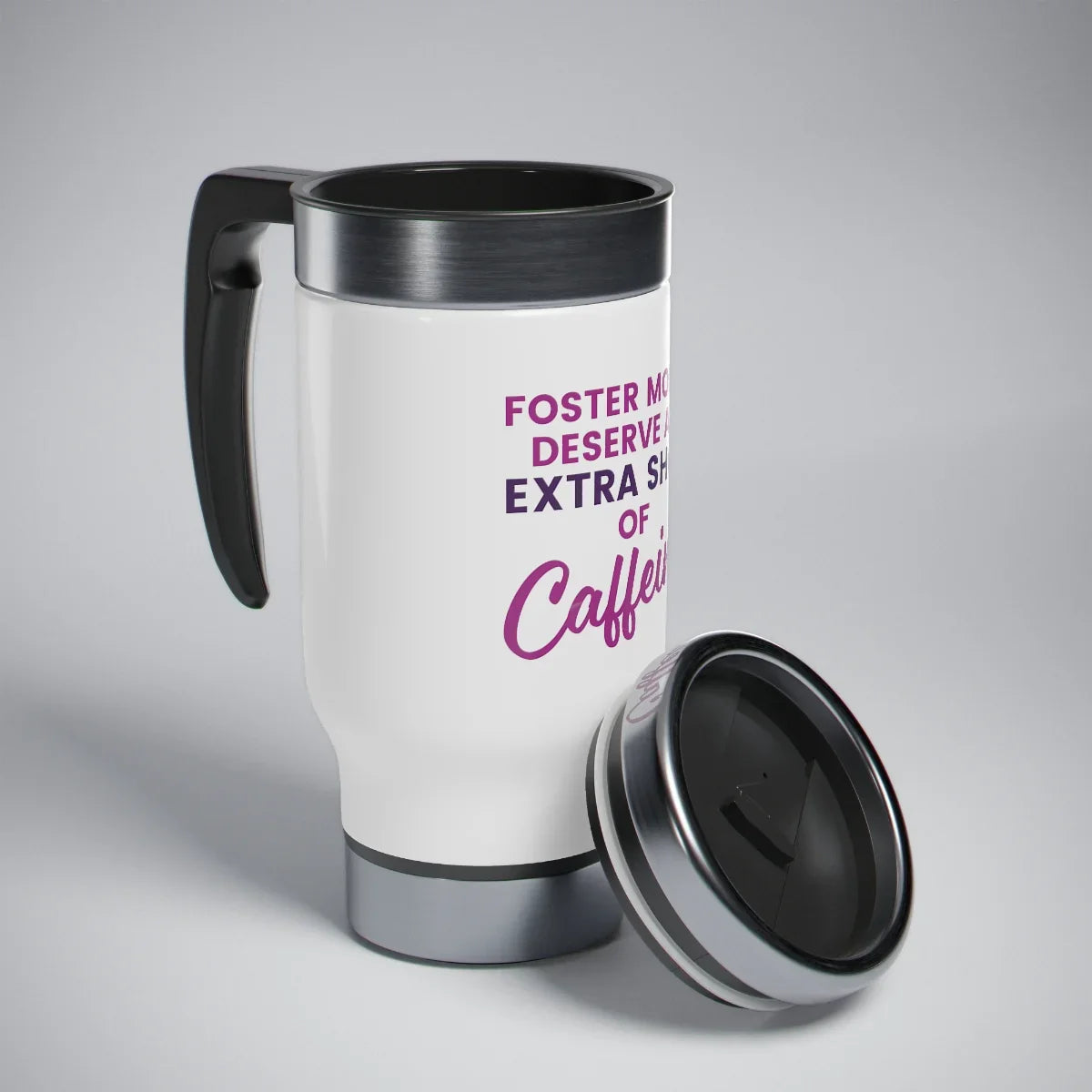 FOSTER MOMS deserve an extra shot of caffeine - Stainless Steel Travel Mug with Handle, 14oz - Adoption Stuff Store