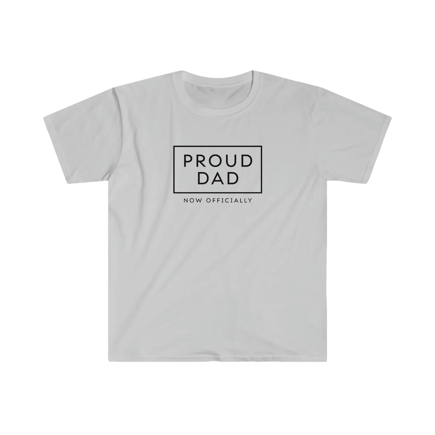 PROUD DAD - NOW OFFICIALLY - soft T-Shirt with black design - Adoption Stuff Store