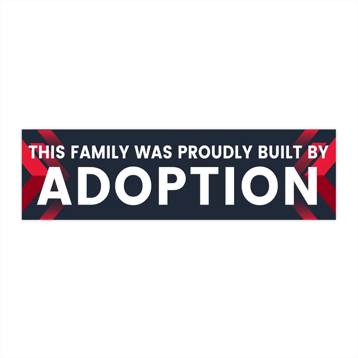 Bumper Sticker - This family was proudly built by ADOPTION - Adoption Stuff Store