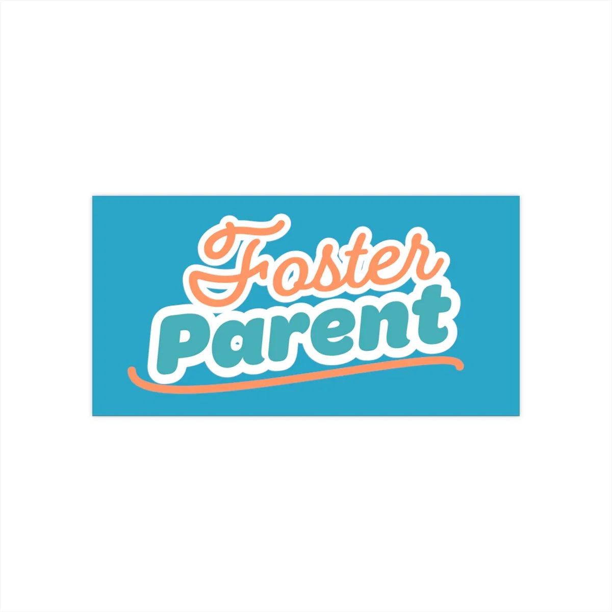 Bumper Sticker - Foster Parent - Adoption Stuff Store