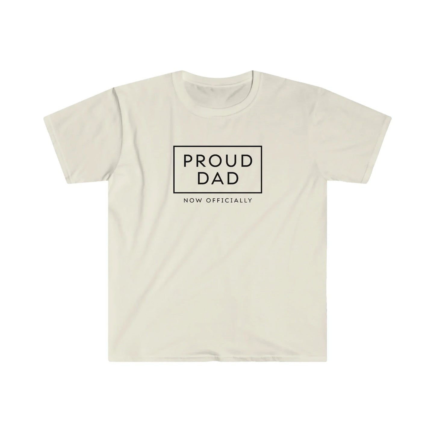 PROUD DAD - NOW OFFICIALLY - soft T-Shirt with black design - Adoption Stuff Store