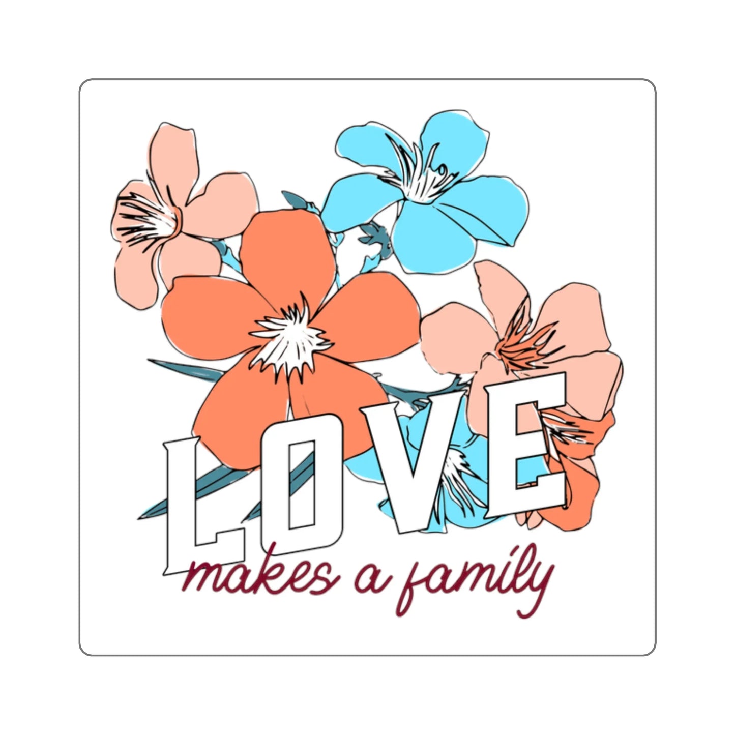 LOVE makes a family - floral design on square stickers - Adoption Stuff Store