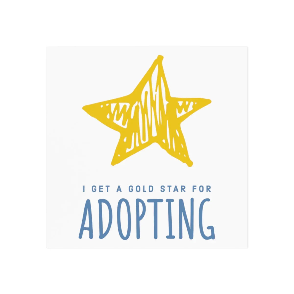 Magnet - Funny - I Get a GOLD STAR for ADOPTING - Adoption Stuff Store