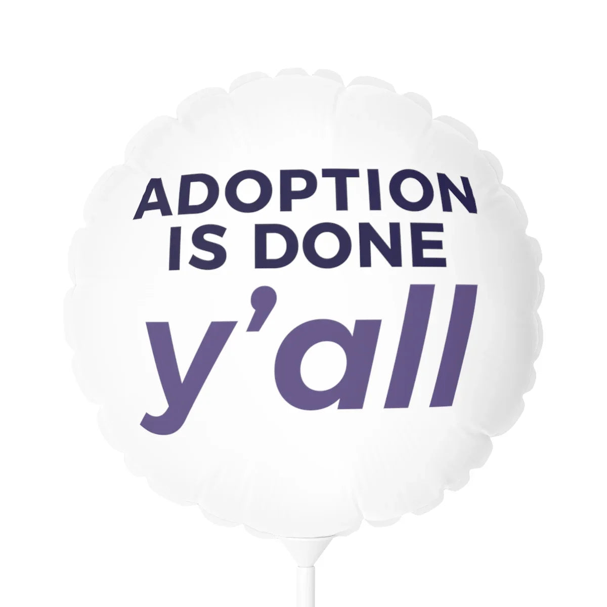 Adoption is Done Y'all - white Balloon (Round), 11" - Adoption Stuff Store