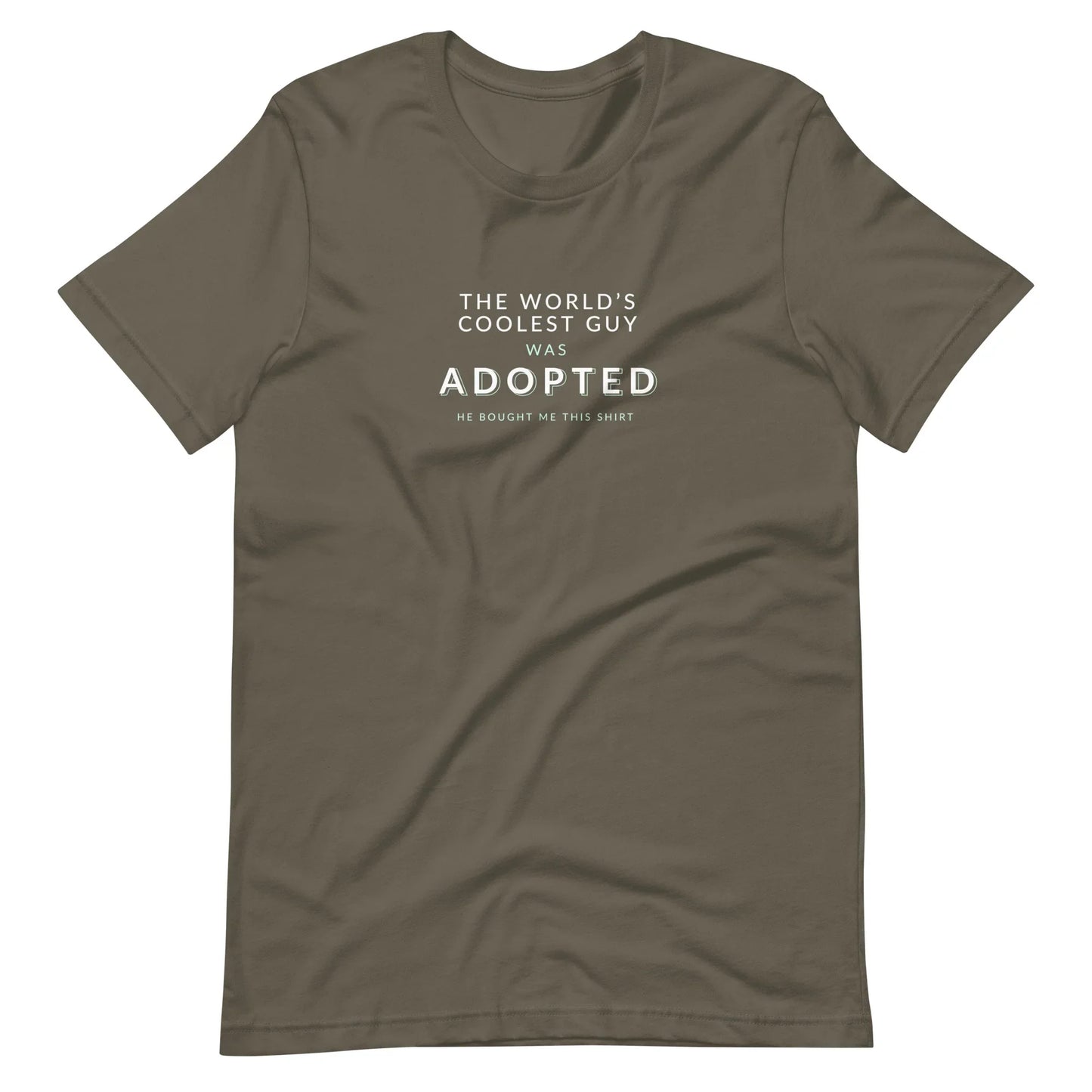 The World's Coolest Guy was Adopted - funny Unisex t-shirt - Adoption Stuff Store