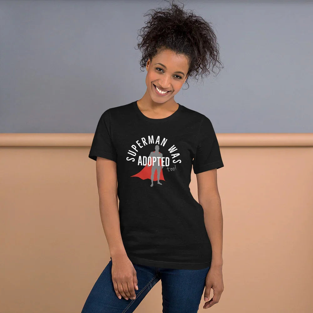 Superman was adopted (too!) - graphic Unisex t-shirt - Adoption Stuff Store