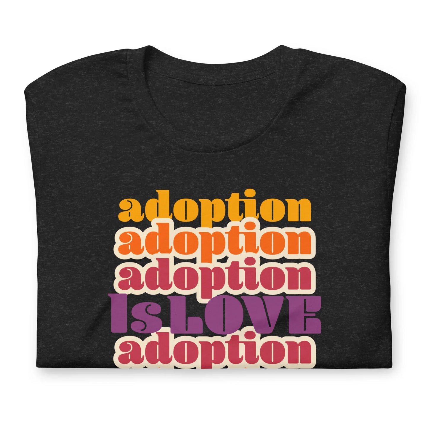 Adoption Is Love - retro design on a unisex t-shirt - Adoption Stuff Store