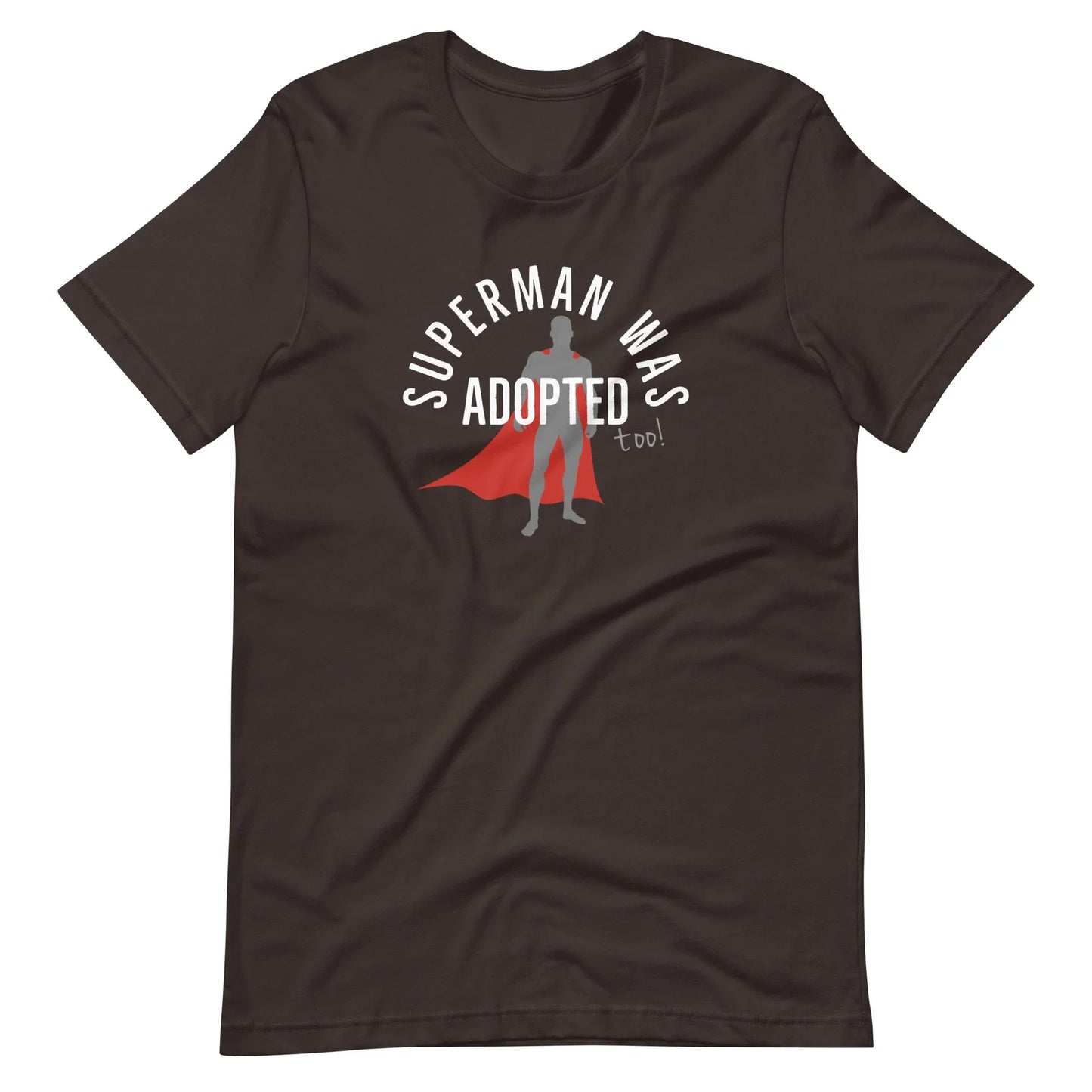 Superman was adopted (too!) - graphic Unisex t-shirt - Adoption Stuff Store