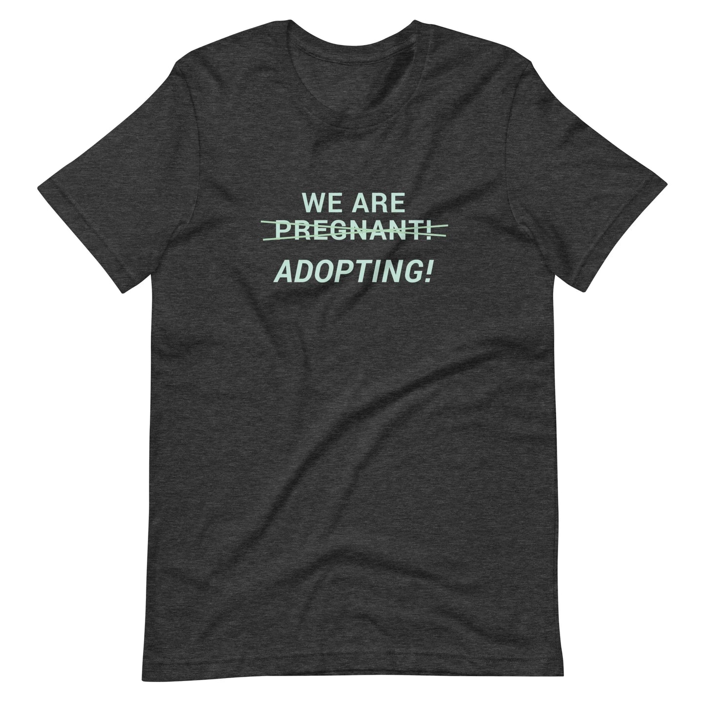 We Are Adopting! - cute Unisex t-shirt - Adoption Stuff Store