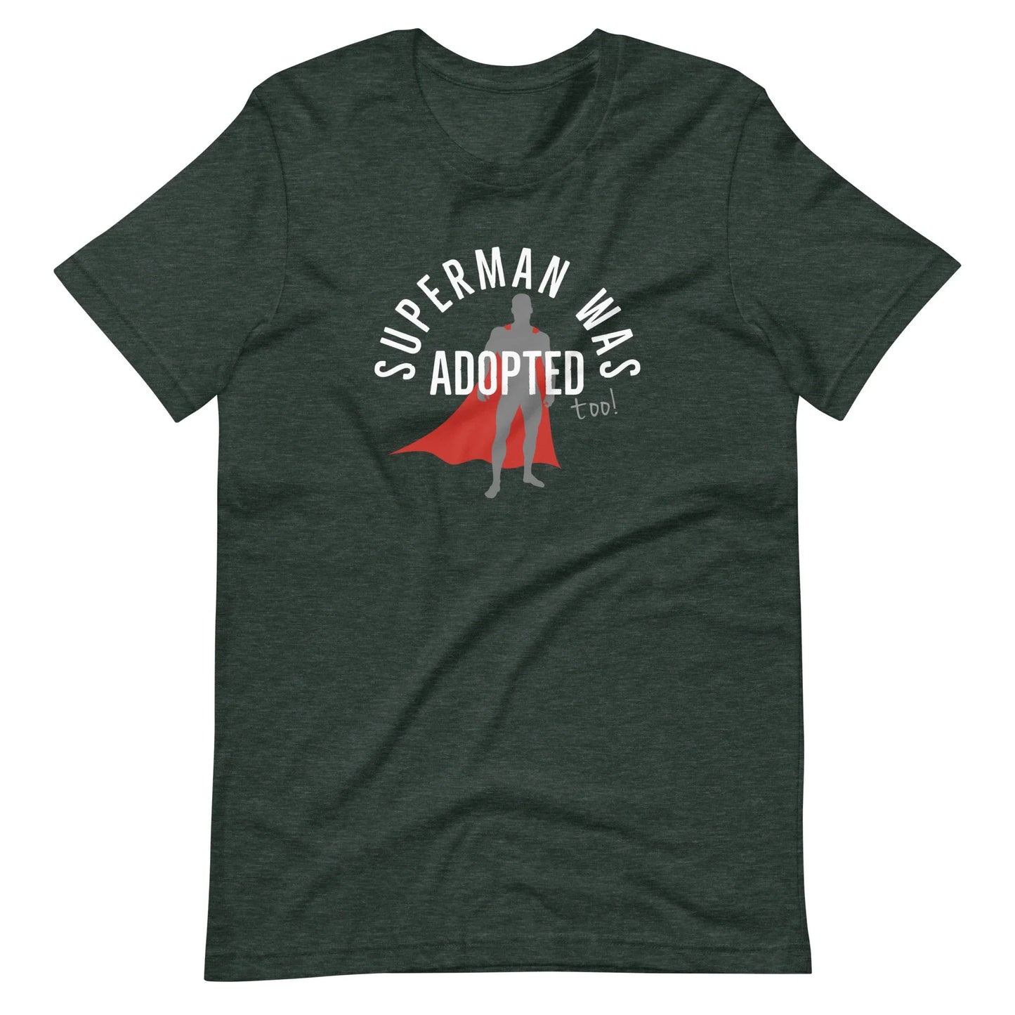 Superman was adopted (too!) - graphic Unisex t-shirt - Adoption Stuff Store