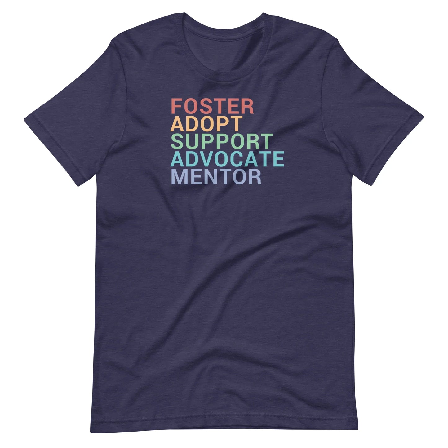 FOSTER, ADOPT, SUPPORT, ADVOCATE, MENTOR - Unisex t-shirt - Adoption Stuff Store