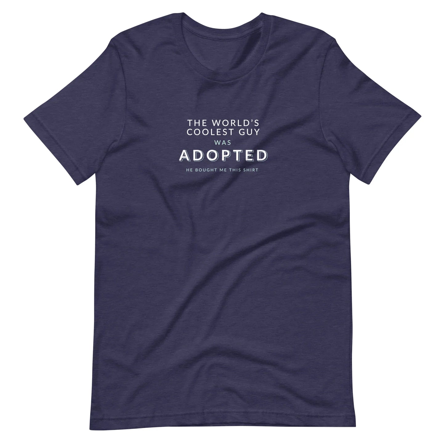 The World's Coolest Guy was Adopted - funny Unisex t-shirt - Adoption Stuff Store