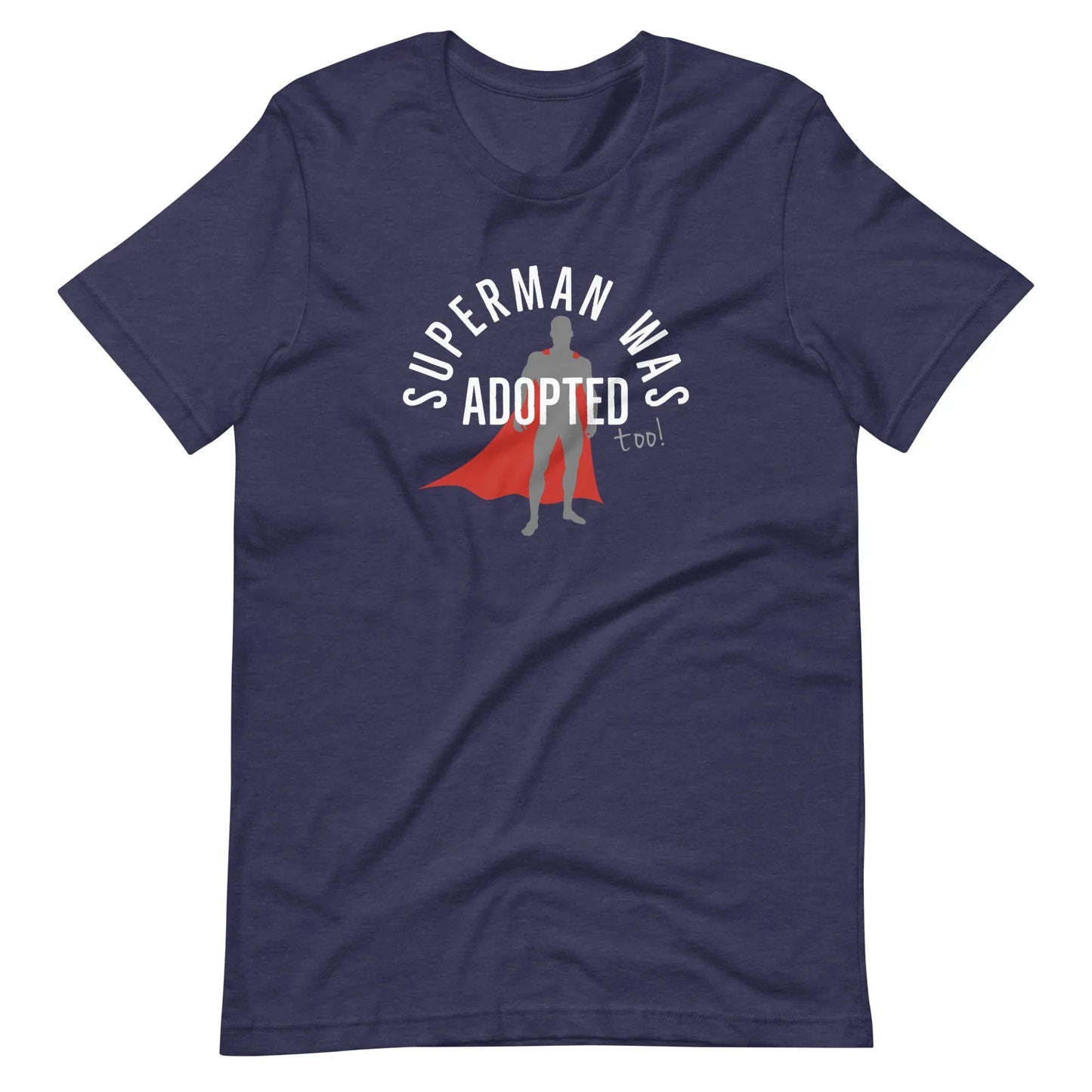 Superman was adopted (too!) - graphic Unisex t-shirt - Adoption Stuff Store