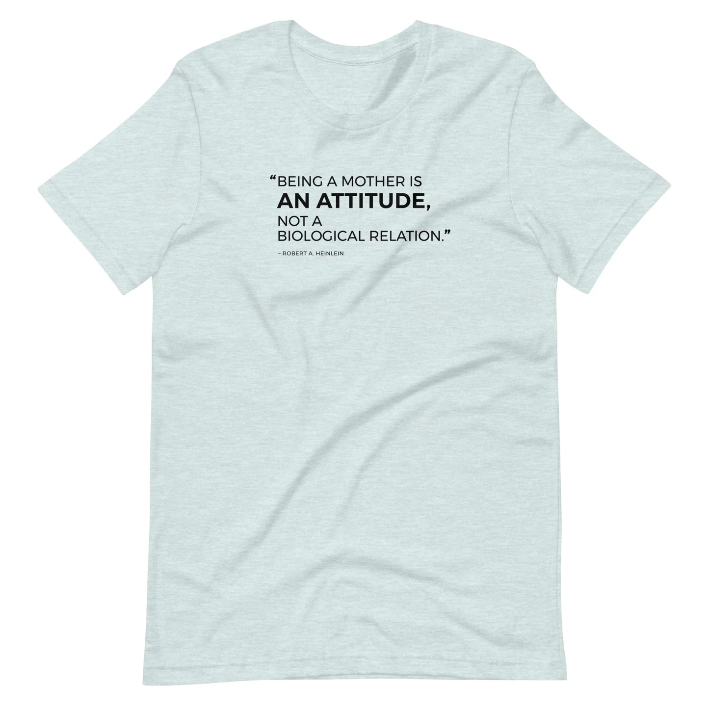 “Being a mother is an attitude..." - Unisex t-shirt for adoption - Adoption Stuff Store