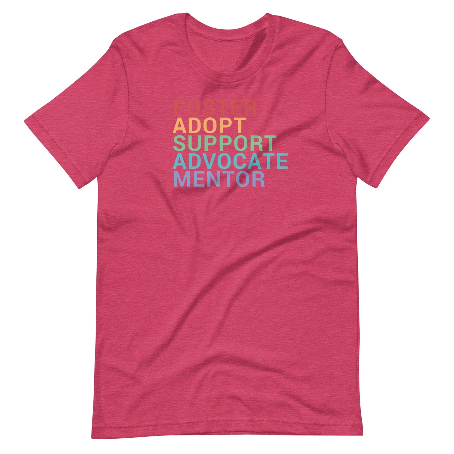 FOSTER, ADOPT, SUPPORT, ADVOCATE, MENTOR - Unisex t-shirt - Adoption Stuff Store