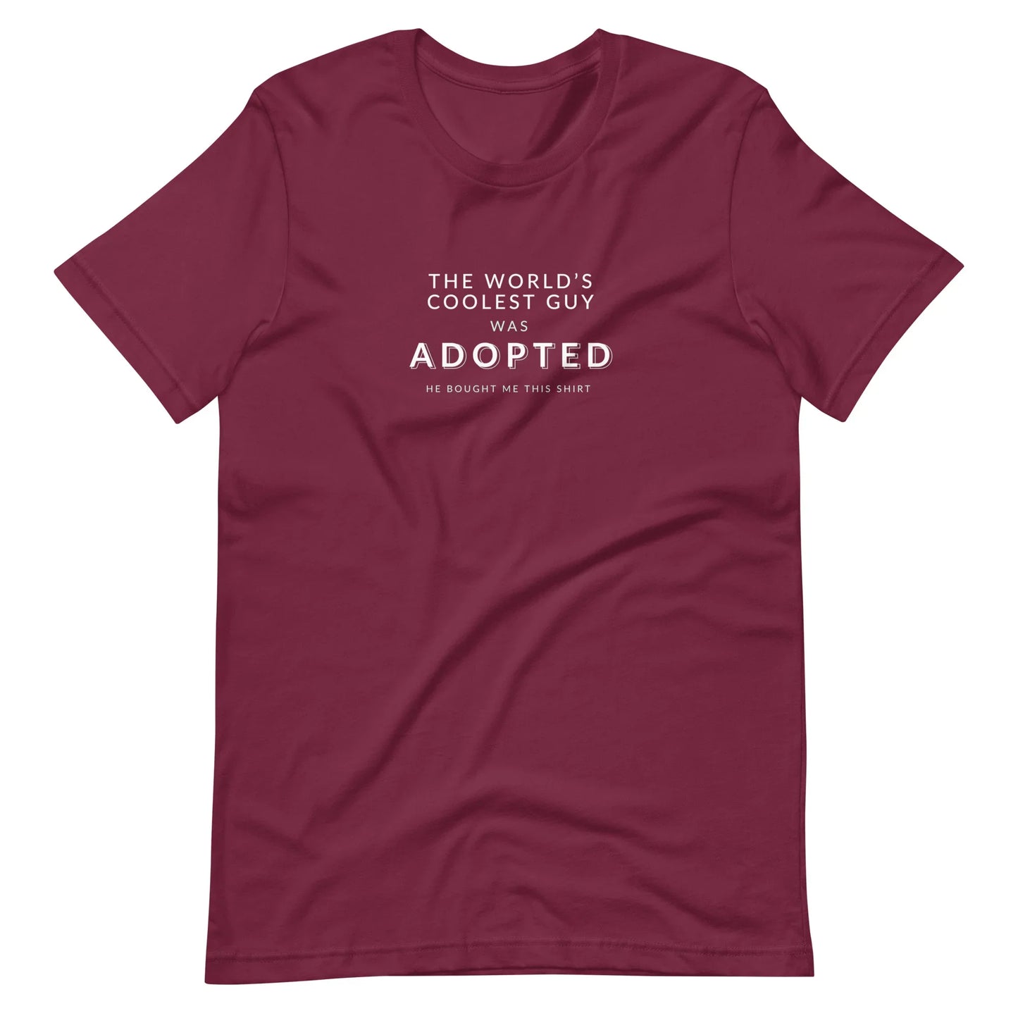 The World's Coolest Guy was Adopted - funny Unisex t-shirt - Adoption Stuff Store