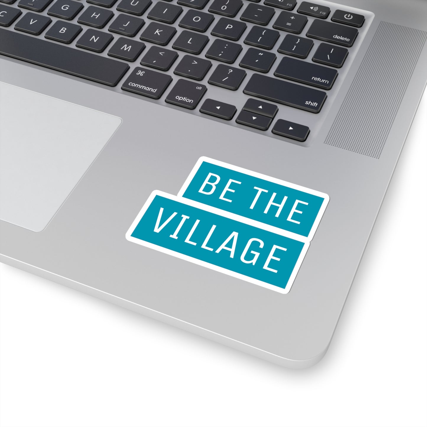 BE THE VILLAGE - awesome Kiss-Cut Stickers