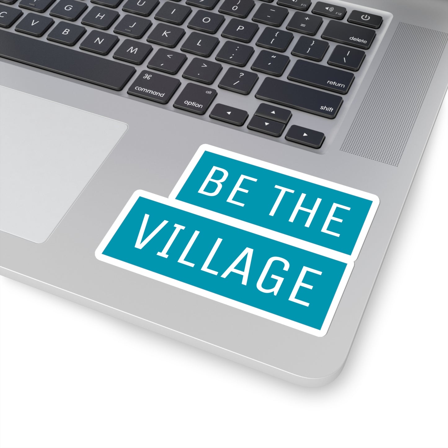 BE THE VILLAGE - awesome Kiss-Cut Stickers