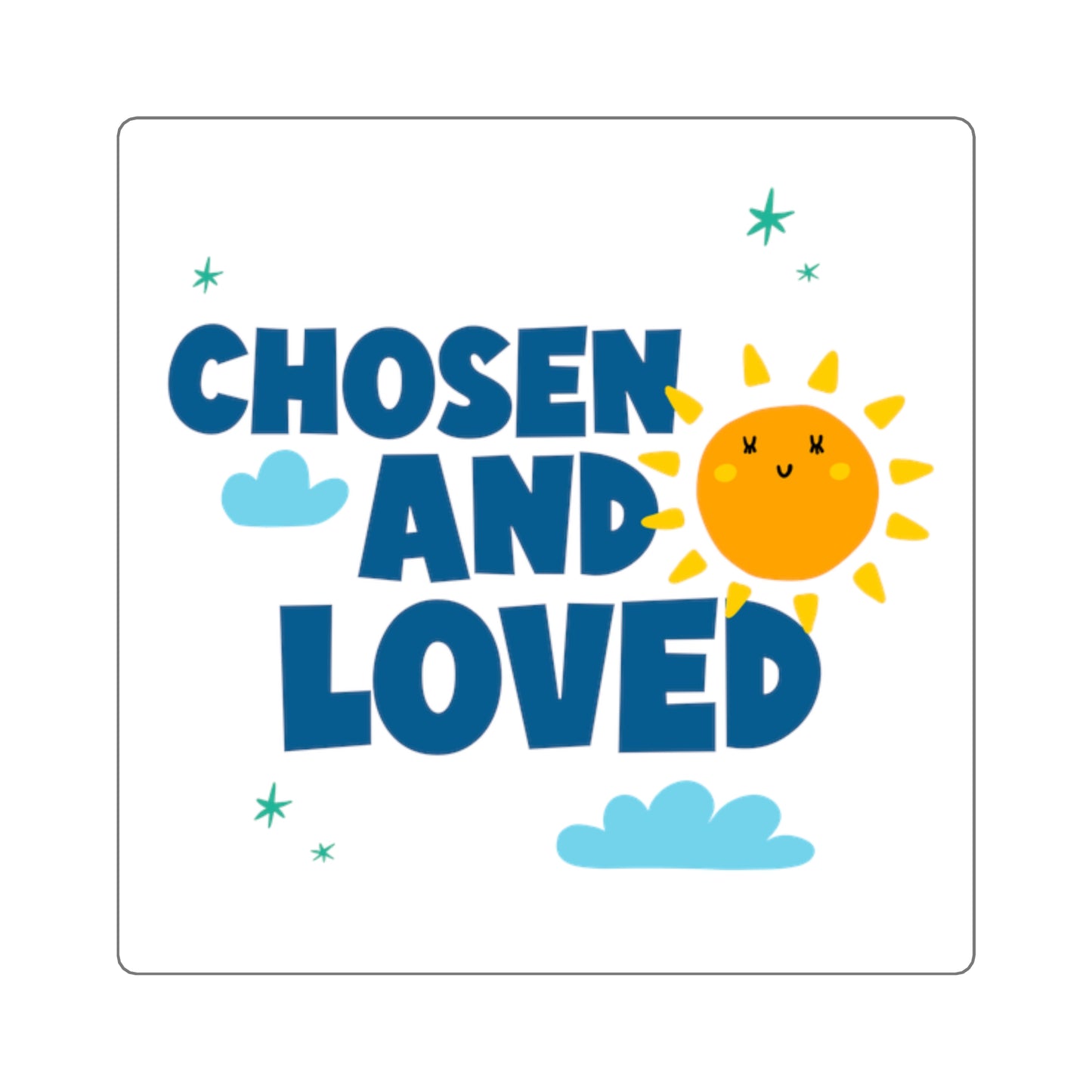 CHOSEN AND LOVED - adorable design on square stickers