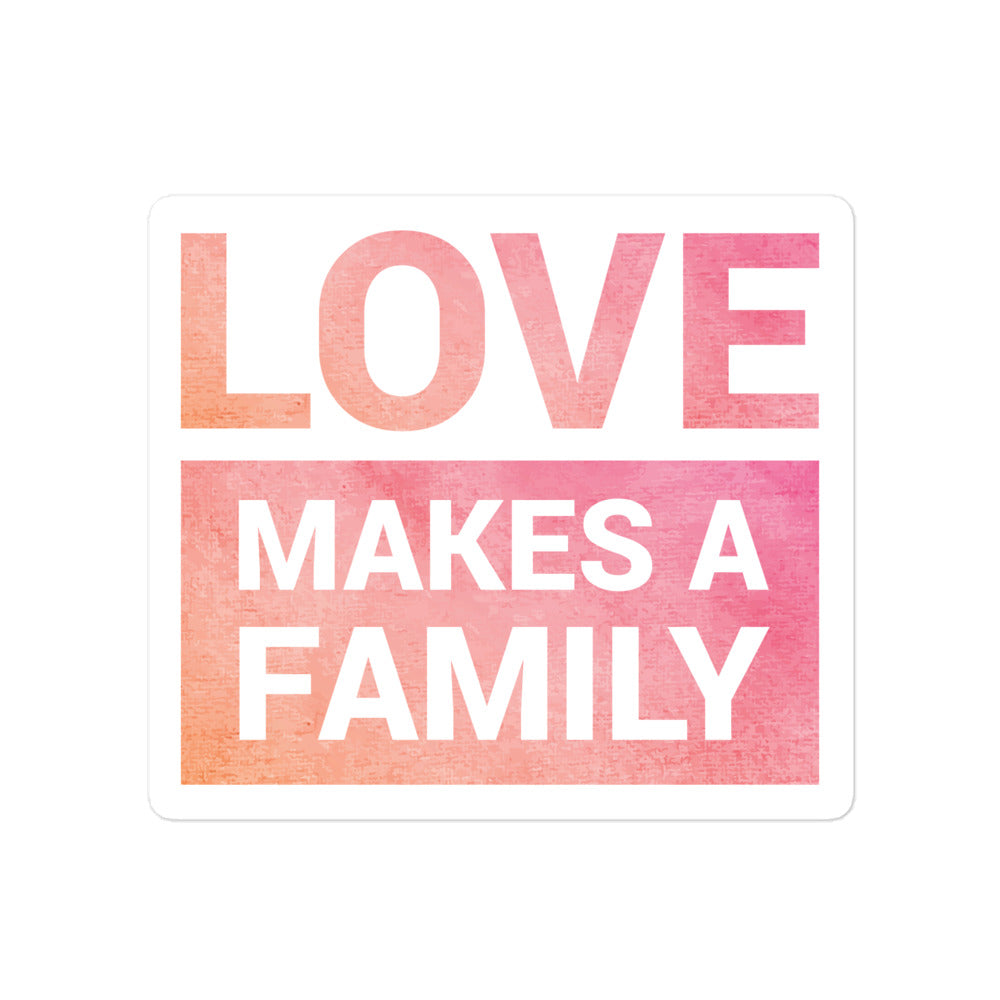 Sticker - Love Makes A Family - Bubble-free - Adoption Stuff Store, 5.5″×5.5″, Sticker