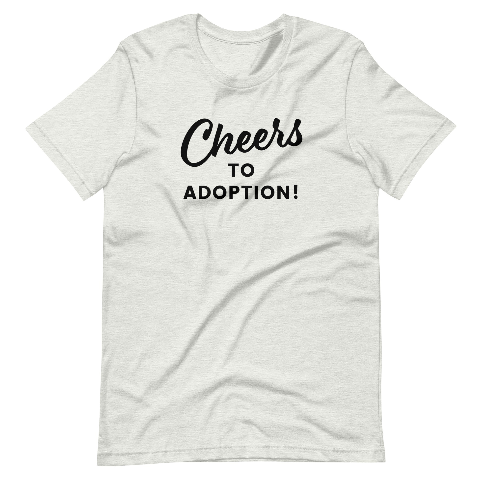 Cheers to Adoption - Unisex t-shirt - Adoption Stuff Store, Ash / S, T-shirt