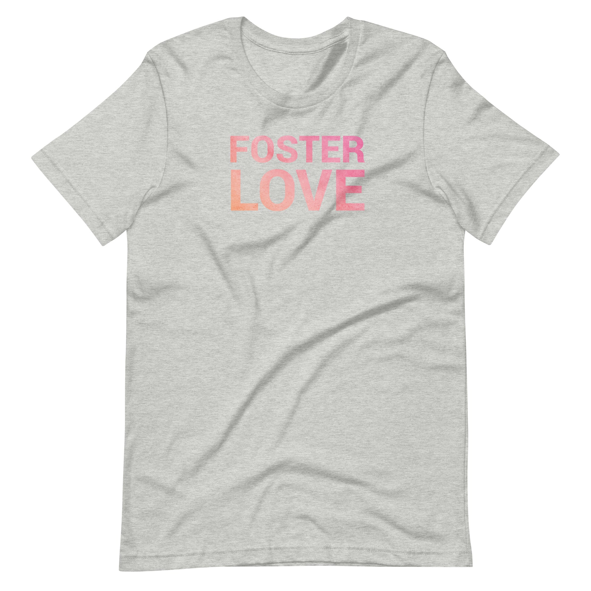 FOSTER LOVE - Unisex t-shirt - Adoption Stuff Store, Athletic Heather / XS, T-shirt